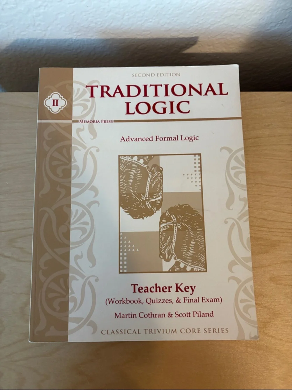 Traditional Logic II Advanced Formal Logic Teacher Key Memoria Press Homeschool